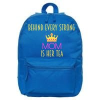 Behind Every Strong Mom Is Her Tea Meaningful Gift 16 in Basic Backpack