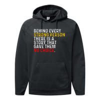 Behind Every Strong Person There Is A Story That Gave Them Performance Fleece Hoodie