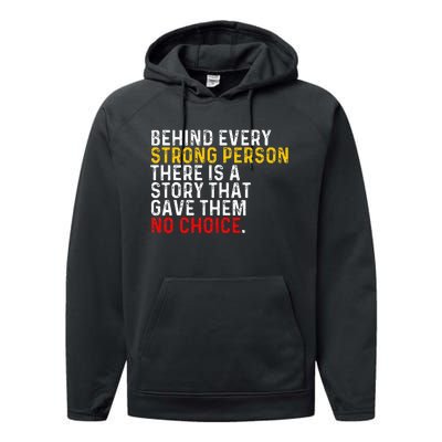 Behind Every Strong Person There Is A Story That Gave Them Performance Fleece Hoodie