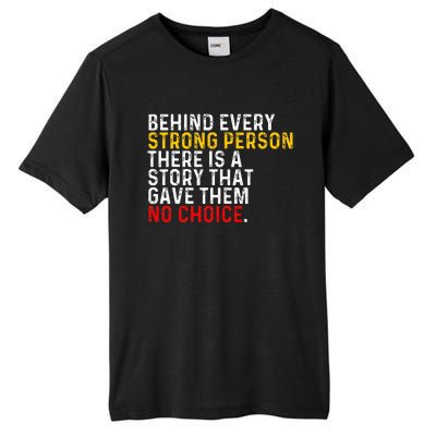 Behind Every Strong Person There Is A Story That Gave Them Tall Fusion ChromaSoft Performance T-Shirt