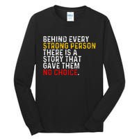 Behind Every Strong Person There Is A Story That Gave Them Tall Long Sleeve T-Shirt