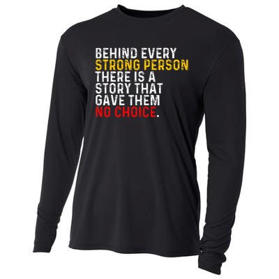 Behind Every Strong Person There Is A Story That Gave Them Cooling Performance Long Sleeve Crew