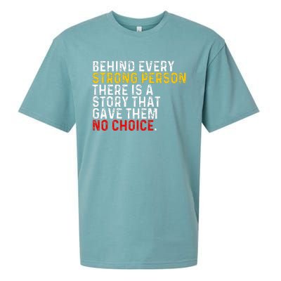 Behind Every Strong Person There Is A Story That Gave Them Sueded Cloud Jersey T-Shirt