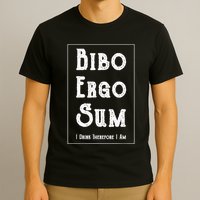 Bibo Ergo Sum I Drink Therefore I Am Latin Alcohol T-Shirt