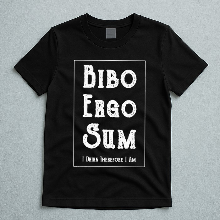 Bibo Ergo Sum I Drink Therefore I Am Latin Alcohol T-Shirt