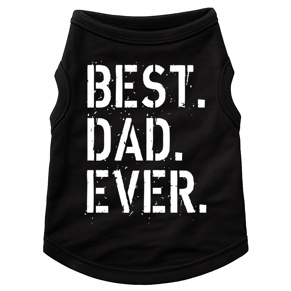 Best. Dad. Ever. Father's Day Doggie Tank