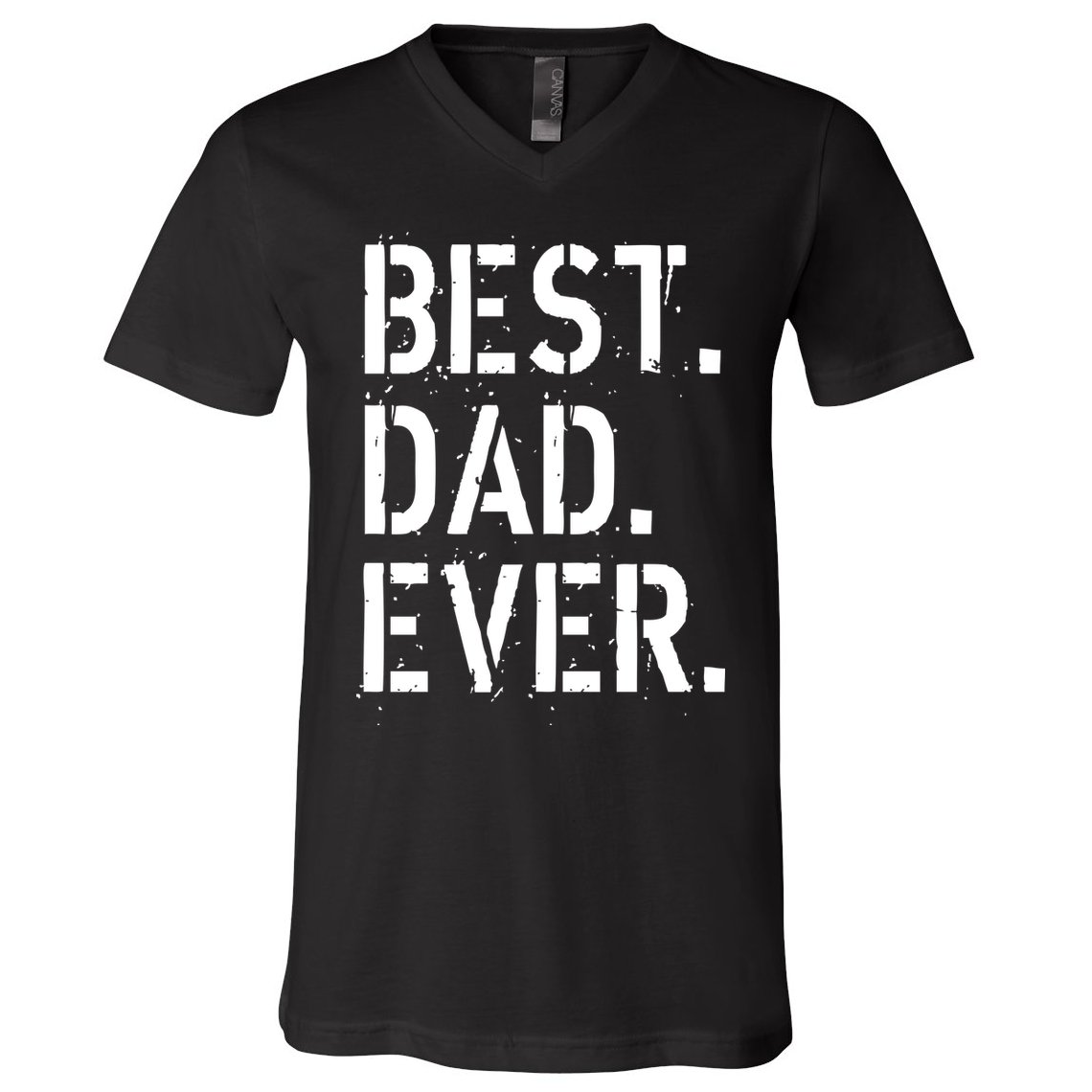Best. Dad. Ever. Father's Day V-Neck T-Shirt