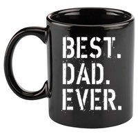 Best. Dad. Ever. Father's Day 11oz C Handle Ceramic Mug