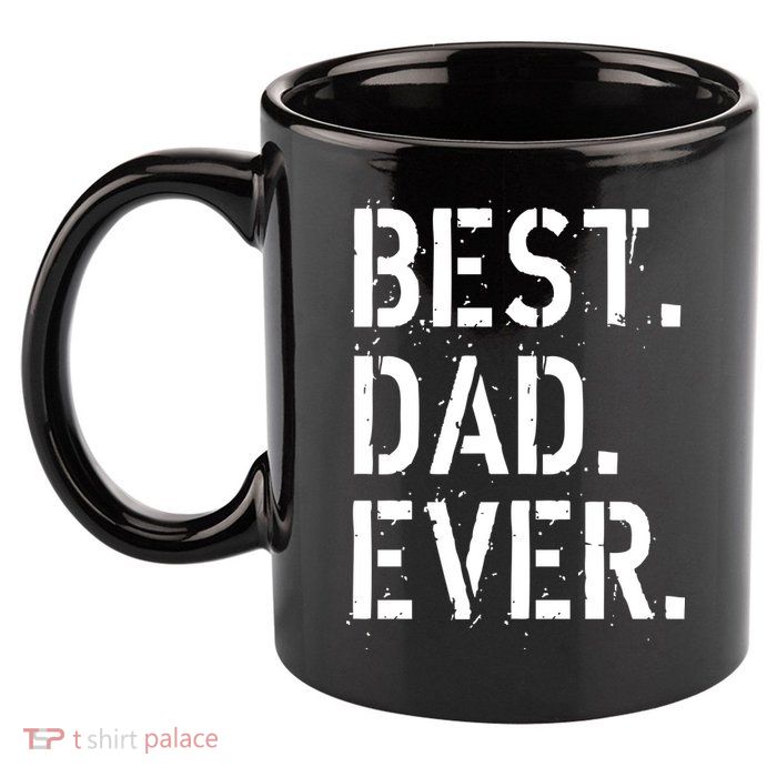 Best. Dad. Ever. Father's Day 11oz C Handle Ceramic Mug