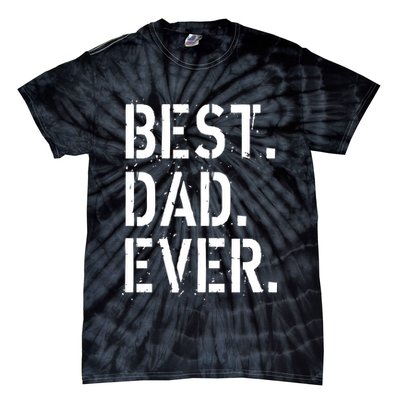 Best. Dad. Ever. Father's Day Tie-Dye T-Shirt