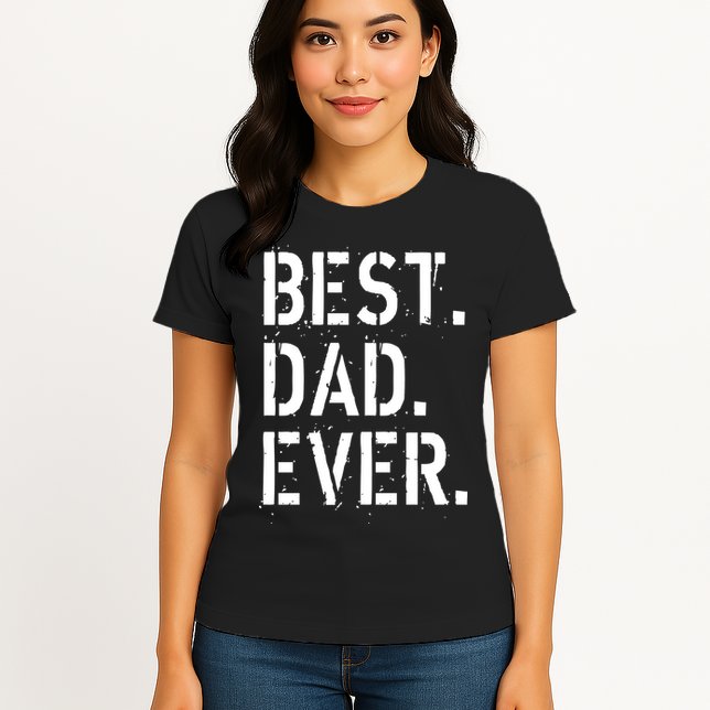 Best. Dad. Ever. Father's Day Womens T-Shirt