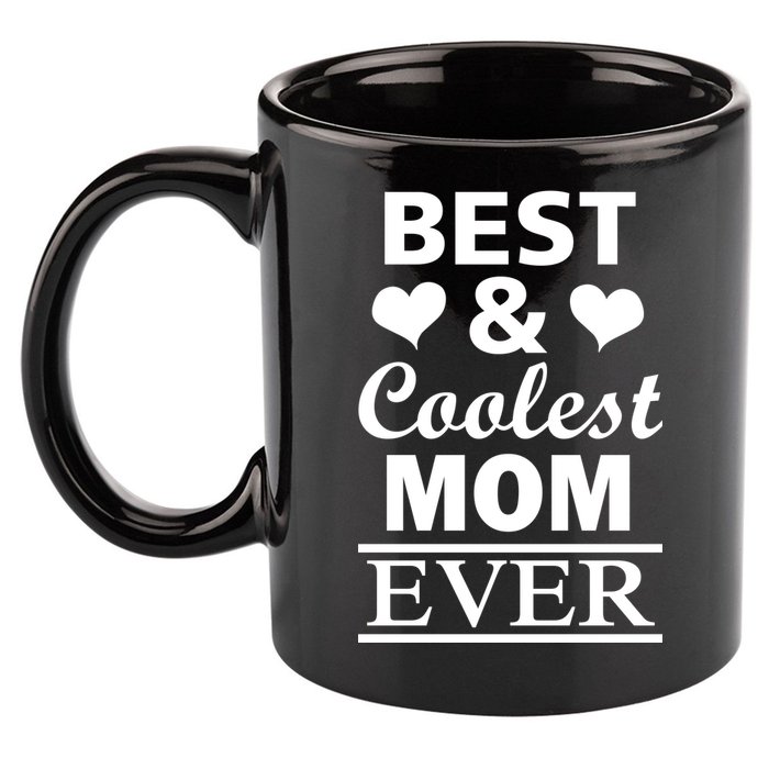 Best And Coolest Mom Ever 11oz C Handle Ceramic Mug