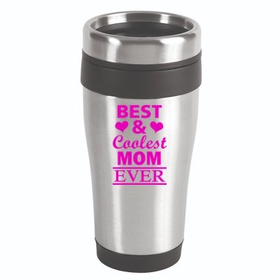 Best And Coolest Mom Ever 16oz Travel Tumbler