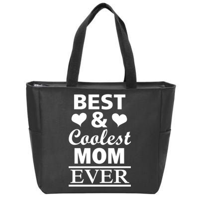 Best And Coolest Mom Ever Zip Tote Bag