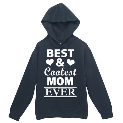 Best And Coolest Mom Ever Urban Pullover Hoodie