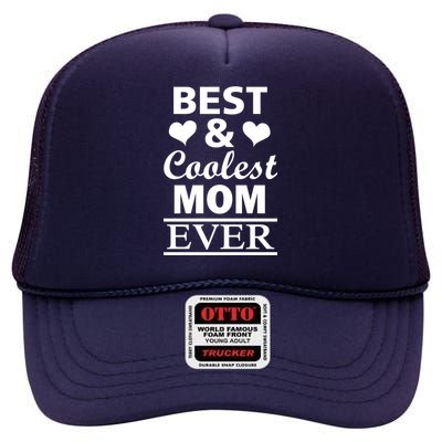 Best And Coolest Mom Ever High Crown Mesh Back Trucker Hat