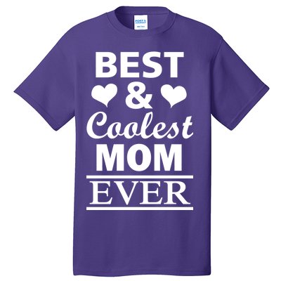 Best And Coolest Mom Ever Tall T-Shirt