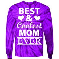 Best And Coolest Mom Ever Tie-Dye Long Sleeve Shirt