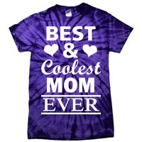 Best And Coolest Mom Ever Tie-Dye T-Shirt