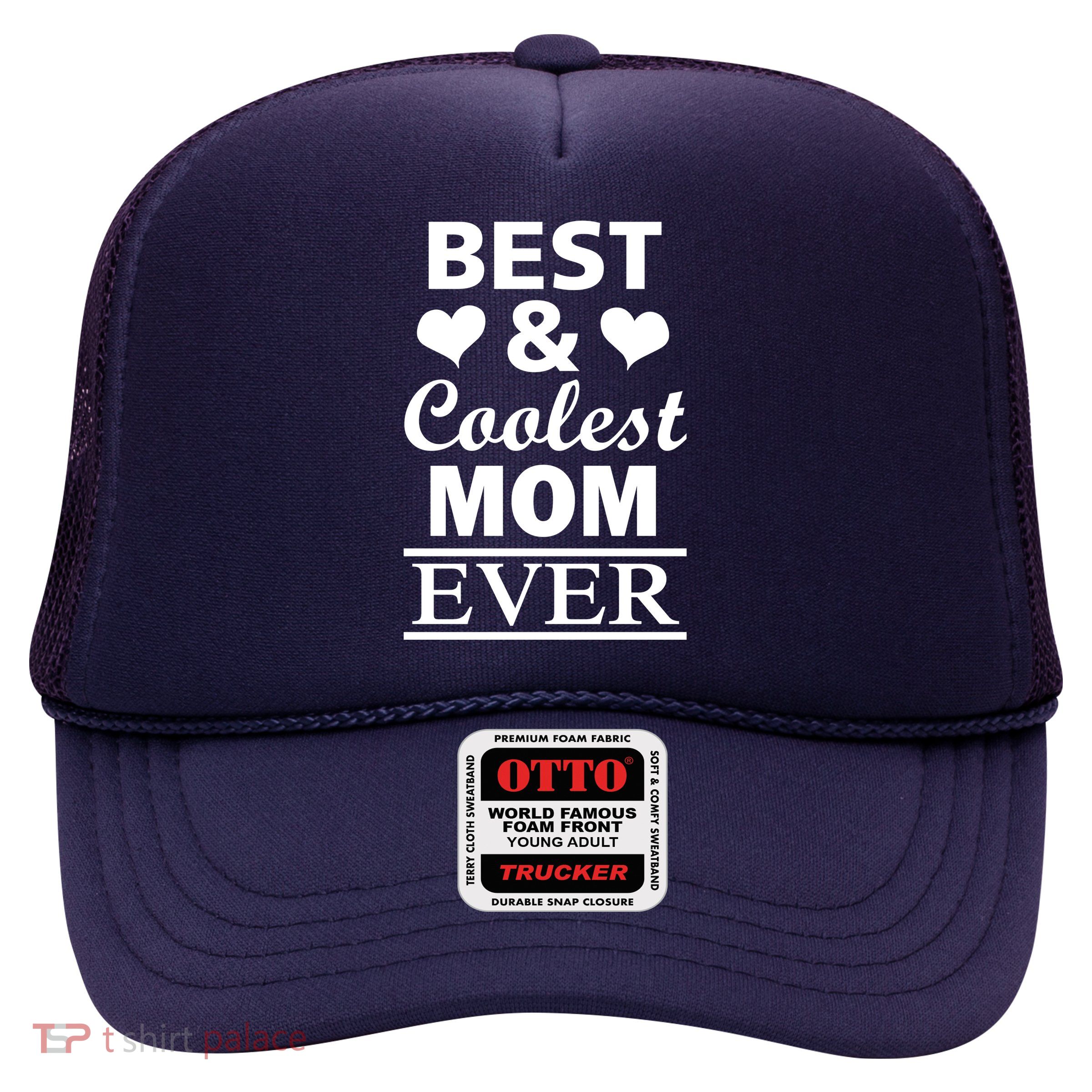 Best And Coolest Mom Ever Trucker Hat