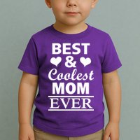 Best And Coolest Mom Ever Toddler T-Shirt