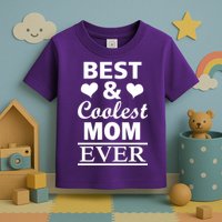 Best And Coolest Mom Ever Toddler T-Shirt
