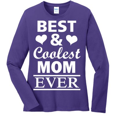 Best And Coolest Mom Ever Ladies Long Sleeve Shirt