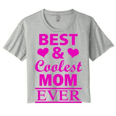 Best And Coolest Mom Ever Women's Crop Top Tee