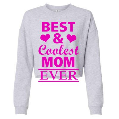 Best And Coolest Mom Ever Cropped Pullover Crew