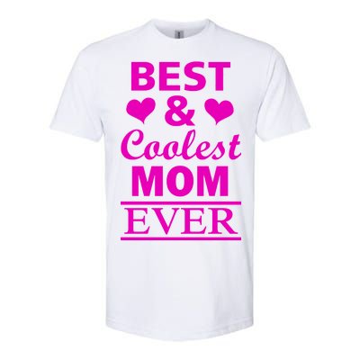 Best And Coolest Mom Ever Softstyle® CVC T-Shirt