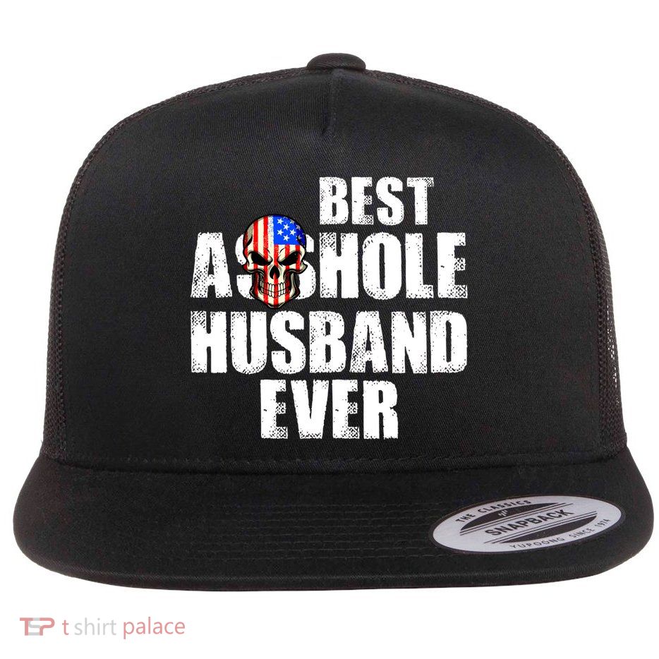 Best Asshole Husband Ever Flat Bill Trucker Hat