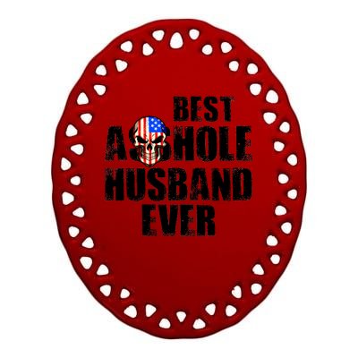 Best Asshole Husband Ever Ceramic Oval Ornament