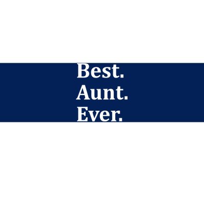 Best Aunt Ever Bumper Sticker