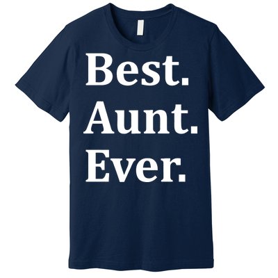 Best Aunt Ever Premium T-Shirt