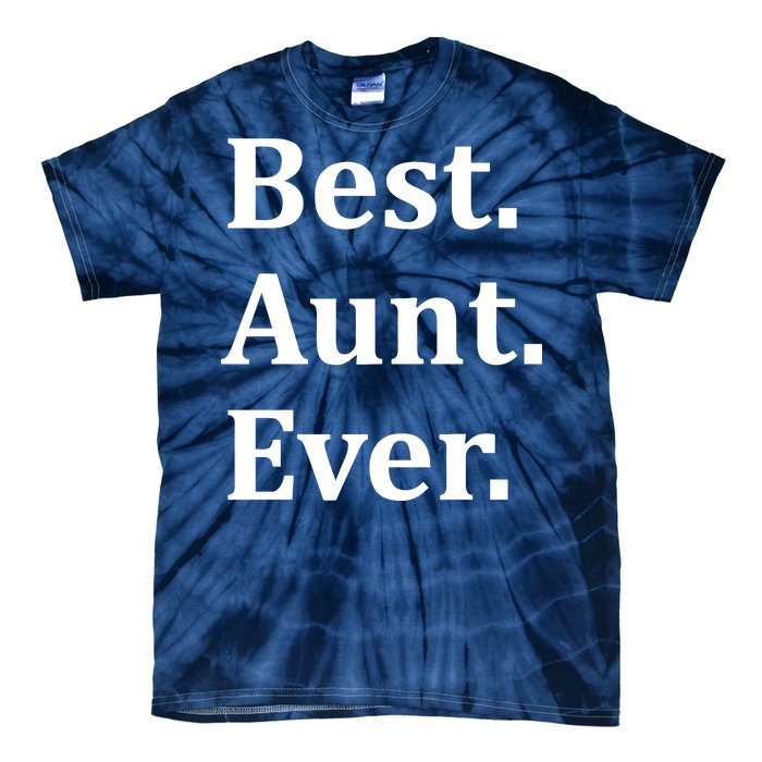 Best Aunt Ever Tie-Dye T-Shirt