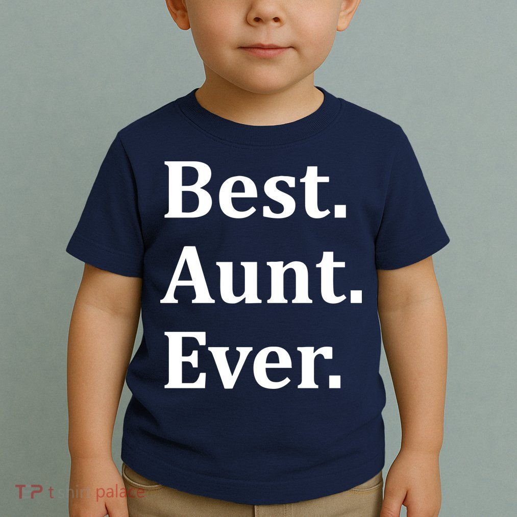Best Aunt Ever Toddler T-Shirt
