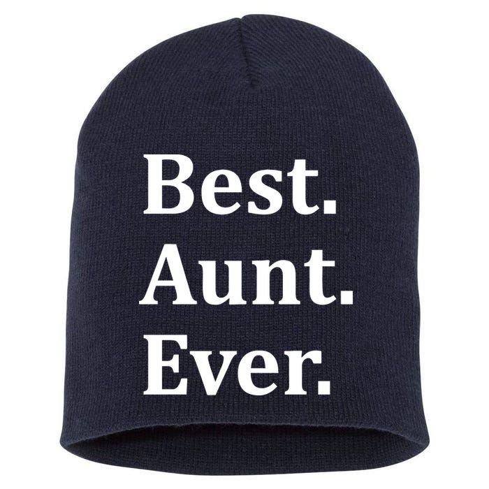 Best Aunt Ever Short Acrylic Beanie