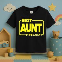 Best Aunt In The Galaxy Toddler T-Shirt