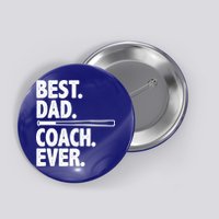 Best Baseball Dad Coach Ever Button