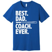 Best Baseball Dad Coach Ever Premium T-Shirt