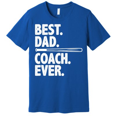 Best Baseball Dad Coach Ever Premium T-Shirt