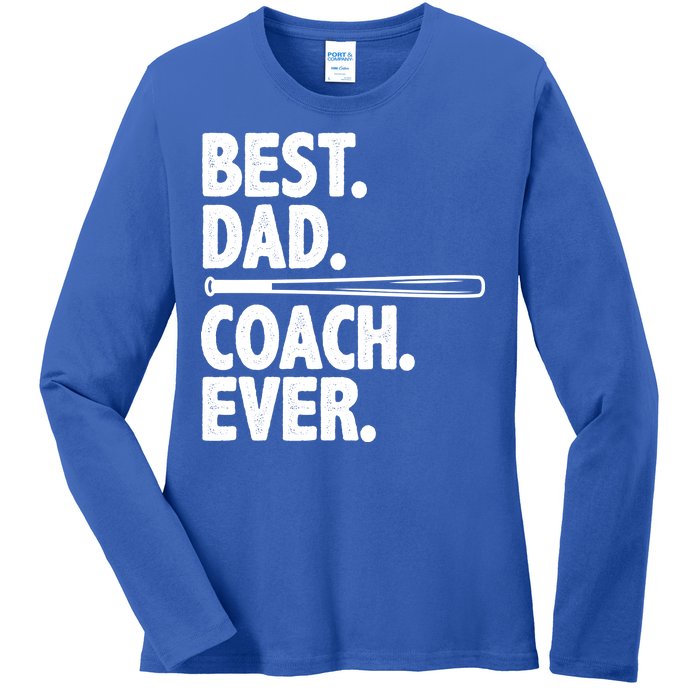 Best Baseball Dad Coach Ever Ladies Long Sleeve Shirt