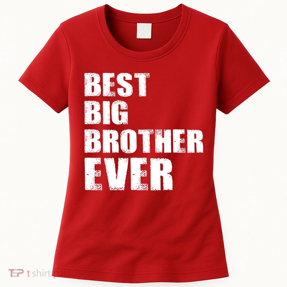 Best Big Brother Ever Women's T-Shirt