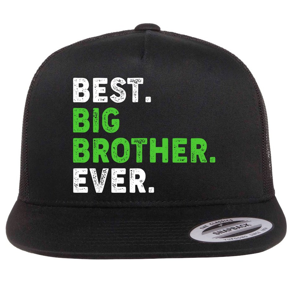 Best Big Brother Ever Older Sibling Flat Bill Trucker Hat