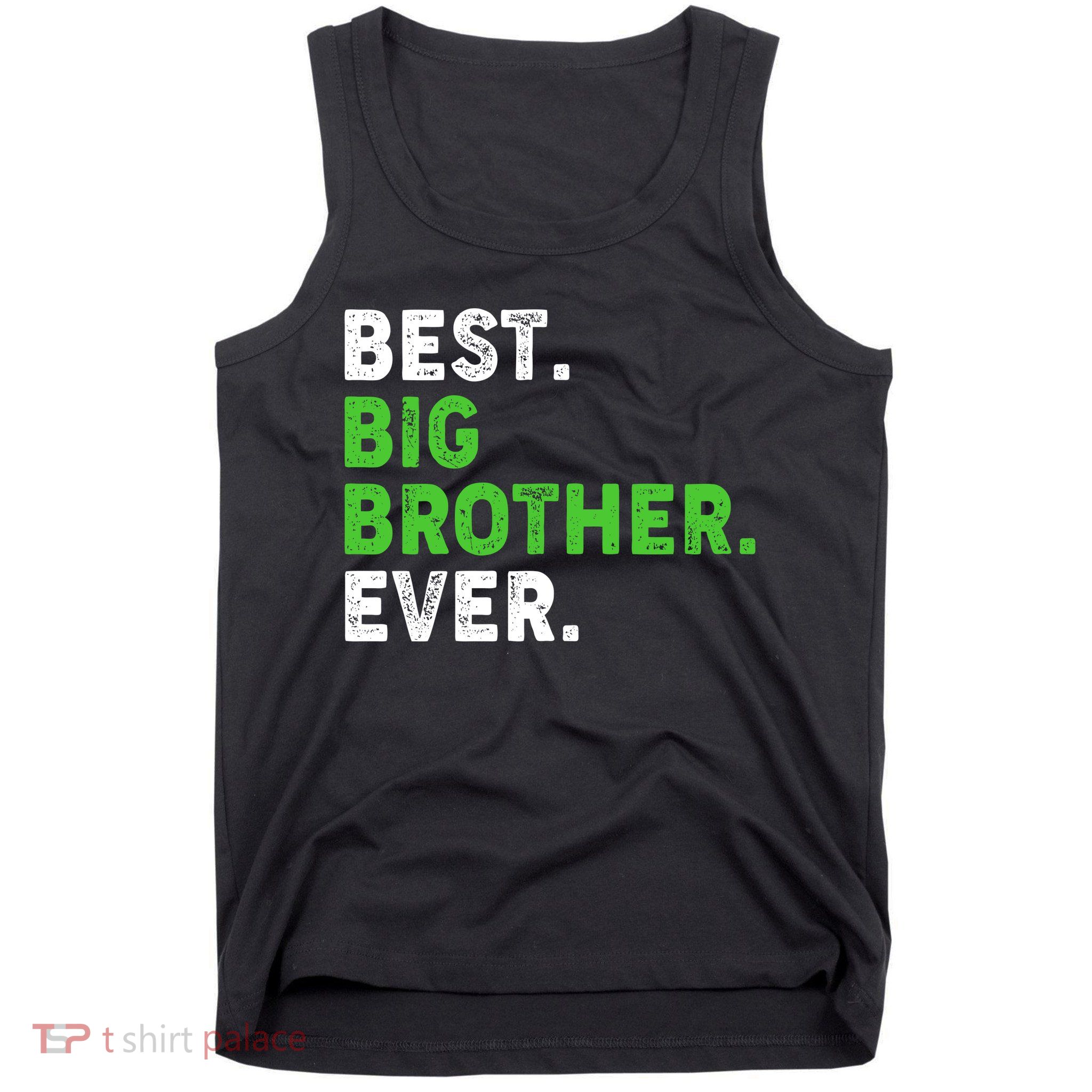 Best Big Brother Ever Older Sibling Tank Top
