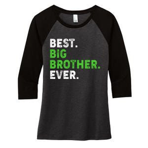 Best Big Brother Ever Older Sibling Women's Tri-Blend 3/4-Sleeve Raglan Shirt