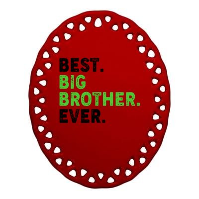 Best Big Brother Ever Older Sibling Ceramic Oval Ornament