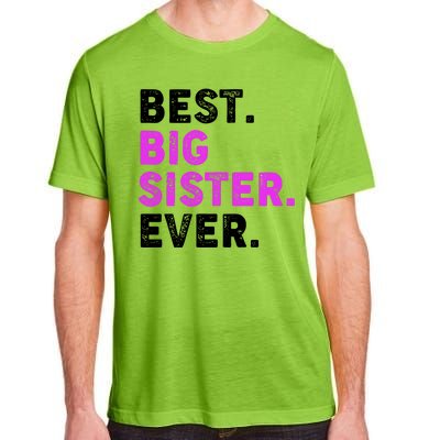 Best Big Sister Ever Older Sibling Adult ChromaSoft Performance T-Shirt