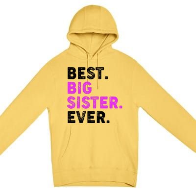 Best Big Sister Ever Older Sibling Premium Pullover Hoodie