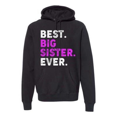 Best Big Sister Ever Older Sibling Premium Hoodie